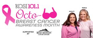 KOSI 101.1 Octo-BRA | Breast Cancer Awareness Month - Supported by Rocky Mountain Cancer Centers