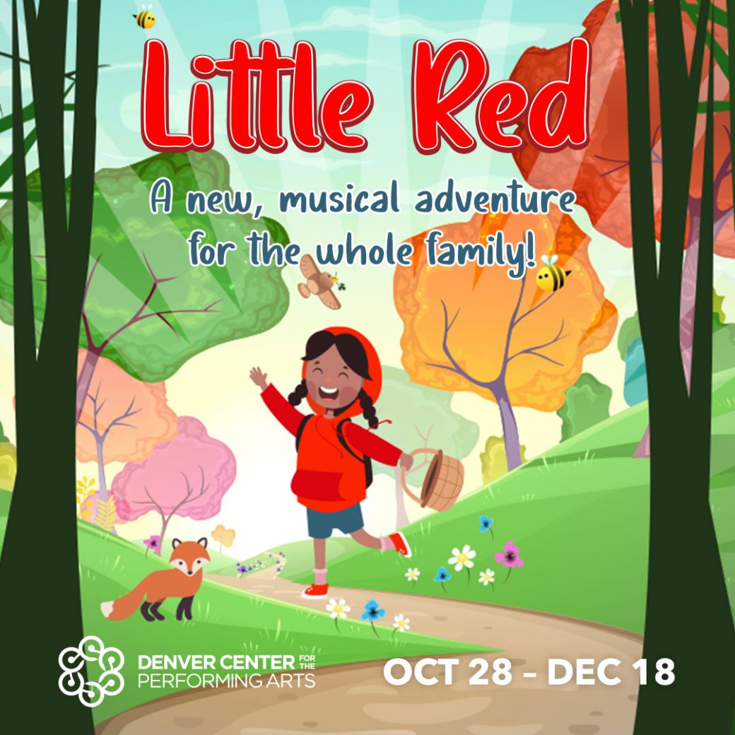 Little Red - A new musical adventure for the whole family! - Oct 28 - Dec 18