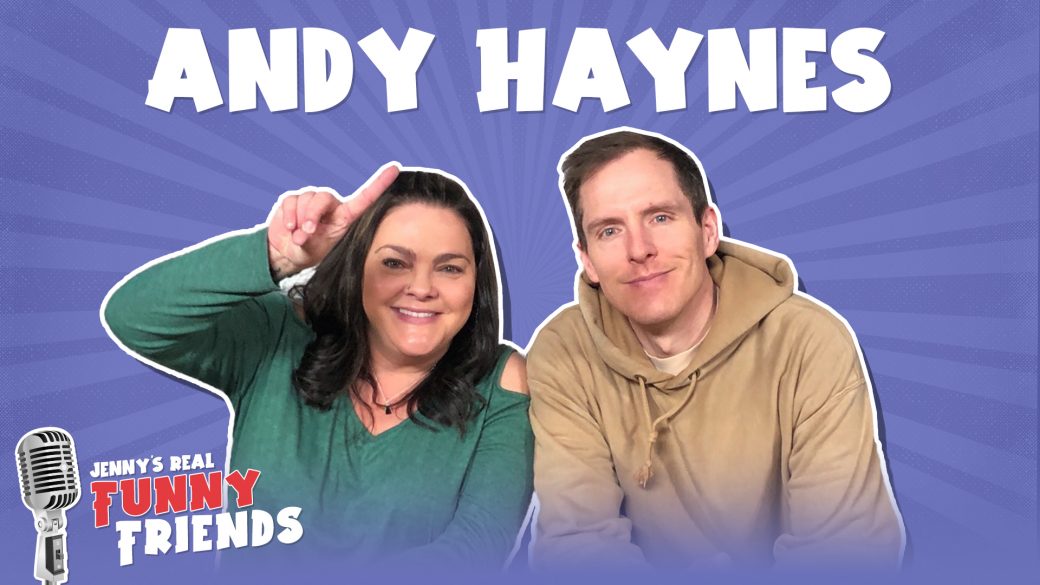 Andy Haynes - Jenny's Real Funny Friends